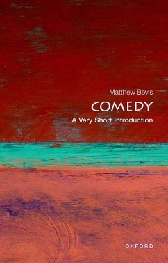 Comedy: A Very Short Introduction - Bevis, Matthew (Fellow in English, Keble College, University of Oxfo