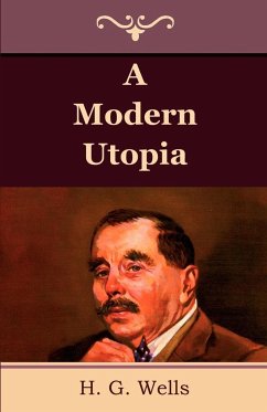 A Modern Utopia - Wells, G. H.