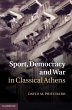 Sport, Democracy and War in Classical... - Bild 1