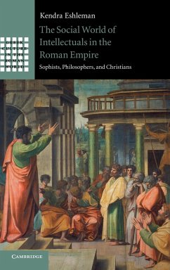 The Social World of Intellectuals in the Roman Empire - Eshleman, Kendra