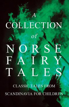 A Collection of Norse Fairy Tales - Classic Tales from Scandinavia for Children - Various
