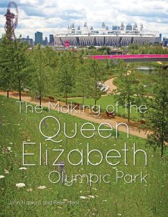 The Making of the Queen Elizabeth Olympic Park - Hopkins, John C.; Neal, Peter