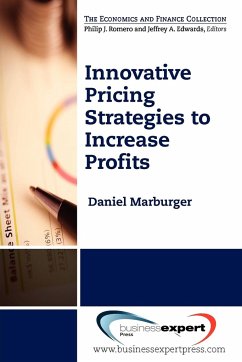 Innovative Pricing Strategies to Increase Profi ts - Marburger, Daniel