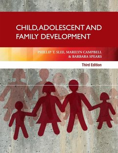 Child, Adolescent and Family Development - Slee, Phillip T.; Campbell, Marilyn; Spears, Barbara