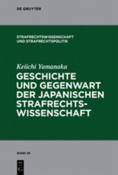 Geschichte und Gegenwart der japanischen Strafrechtswissenschaft - Yamanaka, Keiichi