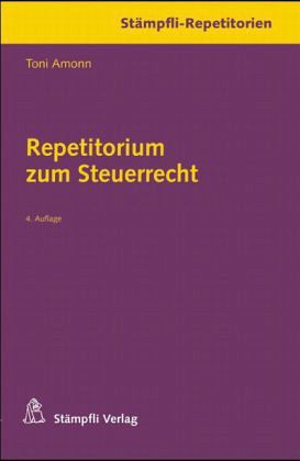 Repetitorium zum Steuerrecht (f. d. Schweiz) Repetitorium zum Steuerrecht (f. d. Schweiz)