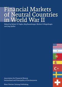 Financial Markets of Neutral Countries in World War II - Baumberger, Jörg, Herbert R. Reginbogin and Jürg Spiller