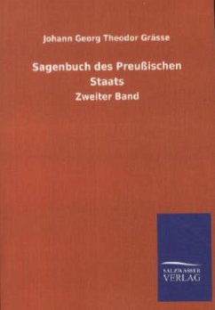 Sagenbuch des Preußischen Staats - Graesse, Johann Georg Theodor