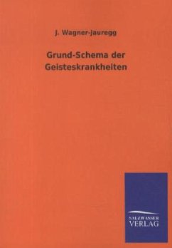 Grund-Schema der Geisteskrankheiten - Wagner-Jauregg, Julius