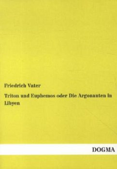 Triton und Euphemos oder Die Argonauten in Libyen - Vater, Friedrich