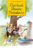 Chorbuch Unsere Volkslieder, Chorpartitur Chorbuch Unsere Volkslieder, Chorpartitur