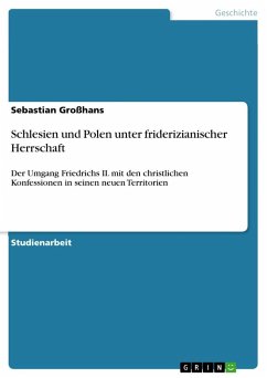 Schlesien und Polen unter friderizianischer Herrschaft - Großhans, Sebastian