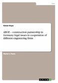 ARGE ¿ construction partnership in Germany: legal issues in cooperation of different engineering firms