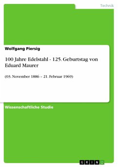 100 Jahre Edelstahl - 125. Geburtstag von Eduard Maurer - Piersig, Wolfgang