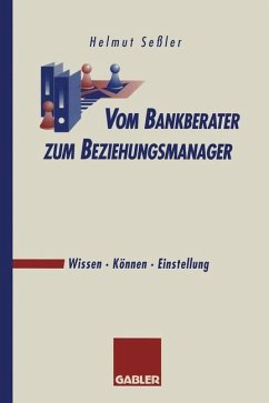 Vom Bankberater zum Beziehungsmanager - Seßler, Helmut