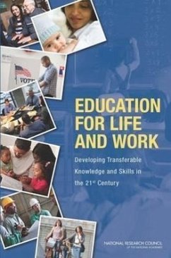 Education for Life and Work - National Research Council; Division of Behavioral and Social Sciences and Education; Board On Science Education; Board On Testing And Assessment; Committee on Defining Deeper Learning and 21st Century Skills