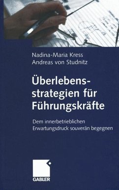 Überlebensstrategien für Führungskräfte - Kress, Nadina-Maria;von Studnitz, Andreas