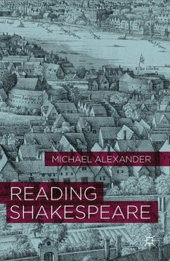 Reading Shakespeare - Alexander, Michael