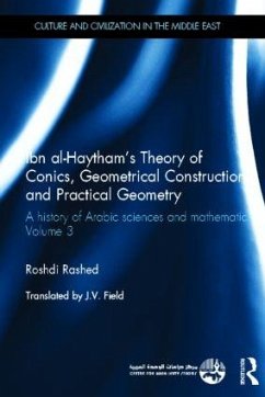Ibn al-Haytham's Theory of Conics, Geometrical Constructions and Practical Geometry - Rashed, Roshdi