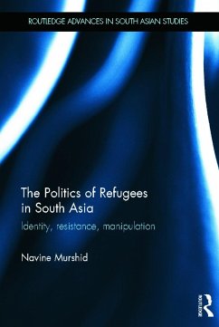 The Politics of Refugees in South Asia - Murshid, Navine