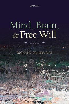 Mind, Brain, and Free Will - Swinburne, Richard