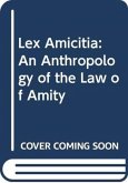 Lex Amicitia: An Anthropology of the Law of Amity