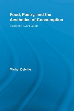 Food, Poetry, and the Aesthetics of Consumption - Delville, Michel