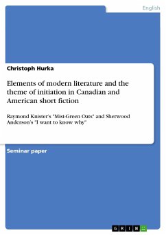 Elements of modern literature and the theme of initiation in Canadian and American short fiction - Hurka, Christoph