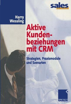Aktive Kundenbeziehungen mit CRM - Wessling, Harry