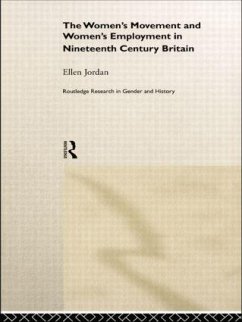 The Women's Movement and Women's Employment in Nineteenth Century Britain - Jordan, Ellen