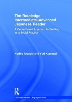 The Routledge Intermediate to Advanced Japanese Reader - Iwasaki, Noriko; Kumagai, Yuri