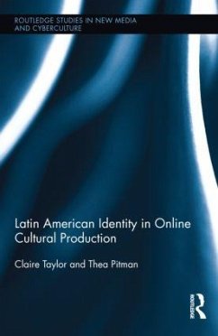 Latin American Identity in Online Cultural Production - Taylor, Claire; Pitman, Thea