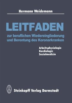 Leitfaden zur beruflichen Wiedereingliederung und Berentung des Koronarkranken - Weidemann, H.