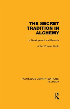 The Secret Tradition in Alchemy - Waite, Arthur Edward