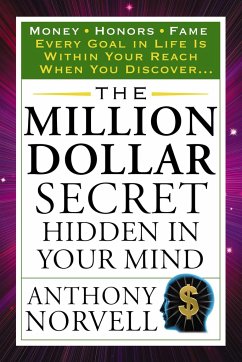The Million Dollar Secret Hidden in Your Mind: Money Honors Fame - Norvell, Anthony (Anthony Norvell)