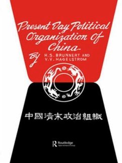 Present Day Political Organization of China - Brunnert, H S; Hagelstrom, V V