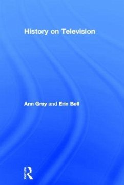 History on Television - Gray, Ann; Bell, Erin