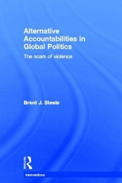 Alternative Accountabilities in Global Politics - Steele, Brent J