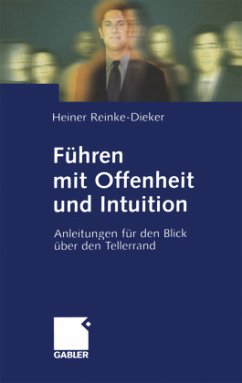 Führen mit Offenheit und Intuition - Reinke-Dieker, Heiner