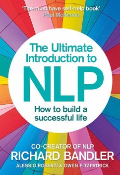 The Ultimate Introduction to NLP: How to build a successful life - Bandler, Richard; Roberti, Alessio; Fitzpatrick, Owen