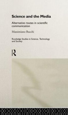 Science and the Media - Bucchi, Massimiano