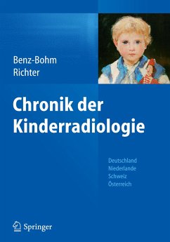 Chronik der Kinderradiologie - Benz-Bohm, Gabriele;Richter, Ernst
