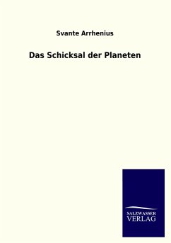 Das Schicksal der Planeten - Arrhenius, Svante