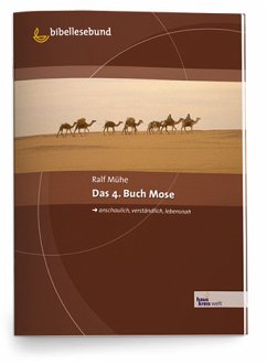 Das 4. Buch Mose -Unterwegs in der Wüste - Ralf Mühe