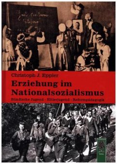 Erziehung im Nationalsozialismus - Eppler, Christoph J.