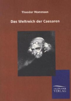 Das Weltreich der Caesaren - Mommsen, Theodor