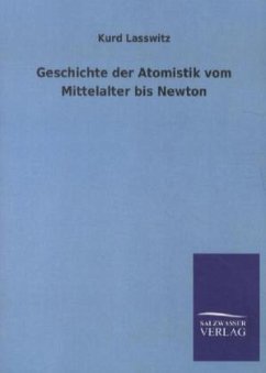 Geschichte der Atomistik vom Mittelalter bis Newton - Laßwitz, Kurd