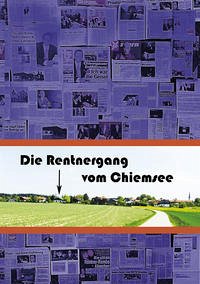 Die Rentnergang vom Chiemsee - Fleischner, Gerhard