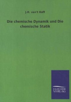 Die chemische Dynamik und Die chemische Statik - Hoff, Jacobus H. van't