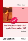 Unsere liebenswerte Familie ... die Nanny meiner Kids, Großdruck